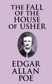 The Fall of the House of Usher Edgar Allan Poe