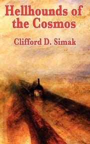 Hellhounds of the Cosmos Clifford D. Simak