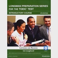 Longman Preparation Series for the TOEIC Test：Listening and Reading, Introductory Course 5/e 作者：Lin Lougheed