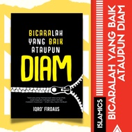 Bicaralah yang Baik ataupun Diam | Buku Motivasi | Buku Motivasi Diri | Buku Islamik | Buku Ilmiah Agama | Buku |