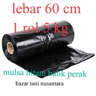 BTN Plastik Mulsa Plastik Pertanian Hitam Perak 1 roll isi 5kg ukuran Lebar 60cm x Panjang 275 meter pager sawah