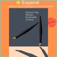 Clement Crisp Reviews - Sixty Years of Dance by Clement Crisp (UK edition, hardcover)