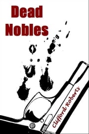 Dead Nobles Clifford Roberts