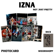 IZNA PHOTOCARD NOT JUST PRETTY 2 SIDES 7 PCS KPOP CARDS UNOFFICIAL JEEMIN JUNGEUN SAEBI MAI SARANG
