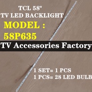 58P635 TCL 58 INCH TV LED BACKLIGHT ( LAMP TV ) BACKLIGHT TV 58" BACKLIGHT 58P635
