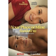 แผ่น DVD หนังใหม่ Your Place or Mine (2023) รักสลับบ้าน (เสียง ไทย /อังกฤษ | ซับ ไทย/อังกฤษ) หนัง ดีวีดี