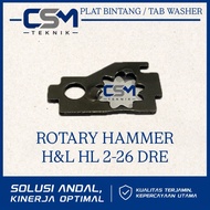 TAB WASHER ROTARY HAMMER DRILL H&L HL 2-26 DRE PLAT H&L HL 2 26 DRE DRILLBINTANG