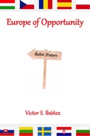 Europe of Opportunity Victor S. Ibanez