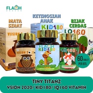 TINY TITANZ KID180 / IQ160 / VSION2020 VITAMIN 60 TABLETS (untuk kesihatan mata, tingkatkan daya ing