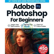 [eMagazine/PDF] Adobe Photoshop for Beginners – 15th Edition 2023
