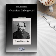 Notes from Underground by Fyodor Dostoevsky