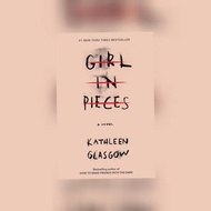 Kathleen Glasgow Girl in Pieces
