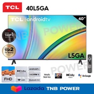 TCL TV 40" FHD 1080P รุ่น 40L5GA  Android 11.0 Smart TV  Metal Bezelless-HDMI-USB-DTS-google assistant &amp; Netflix &amp;Youtube0-1G RAM+8GROM Voice Search,HDR10,Dolby Audio