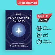 The Flight of the Aurora: An Augment Saga Novella by Dell, Alan, K. | Paperback | Al | 9781919632629