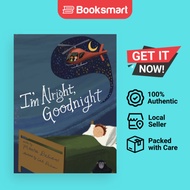 I'm Alright Goodnight - Hardback - English - 9798218183035