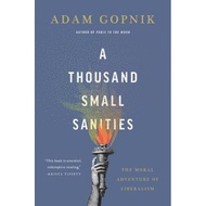 [100% Original Books] - A Thousand Small Sanities : The Moral Adventure of Li by Adam Gopnik (US edi