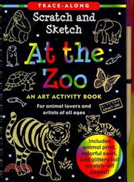 At the Zoo Scratch and Sketch Trace-Along ─ An Art Activity Book for Animal Lovers and Artists of Al
