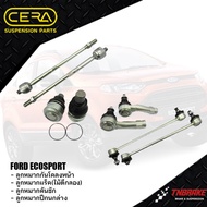 CERA ชุดลูกหมาก ลูกหมากปีกนกล่าง ลูกหมากกันโคลง ลูกหมากแร็ค ลูกหมากคันชัก FORD ECOSPORT ฟอร์ดอีโกสปอ