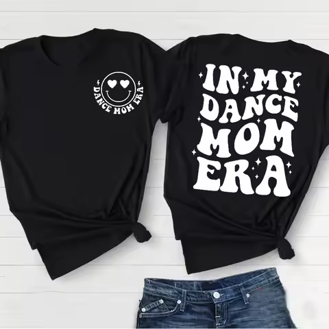 In My Dance Mom Era T Shirt Women Cotton Dancing Coach T-shirt Casual Oneck Short Sleeve Tee Shirt A