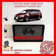 TOYOTA WISH 2009-2019 ANDROID 10" IPS PLAYER 2.5D WITH ( F.O.C ANDROID PLAYER CASING)
