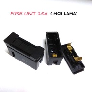 Fuse Unit 15A ( MCB Lama )