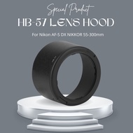 HB-57 HB57 Lens Hood For Nikon AF-S DX NIKKOR 55-300mm Lens (Ready Stock In Malaysia)