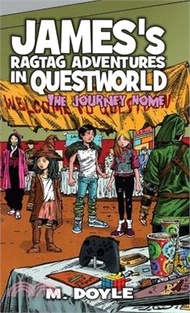 James's Ragtag Adventures in Questworld: The Journey Home