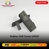 Rubber karet tutup usb hdmi mic canon 1300D Rebel T6 Kiss X80