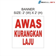 Banner / Sticker Awas Kurangkan Laju Size: 2 (W) X 2 (H)