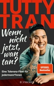 Wenn nicht jetzt, wan tan? Tutty Tran