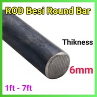 6mm ROD Rounb Bar Besi 1ft -7ft (ROD)