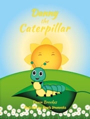 Danny the Caterpillar Dawn Brookes