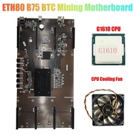 ETH80 B75 BTC Mining Motherboard+G1610 CPU+CPU Cooling Fan 8XPCIE 16X LGA1155 Support 1660 2070 3090