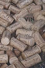 Le Vin c'est la Vie !: [Petit Format 15x23 cm | 100 pages] [Beau cahier de notes] Livre pour écrire,