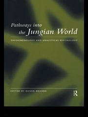 Pathways into the Jungian World Roger Brooke