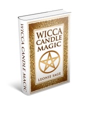 Wicca Candle Magic: How To Unleash the Power of Fire to Manifest Your Desires Leonie Sage