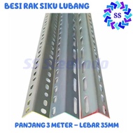 BESI L SIKU LUBANG-BOLONG RAK 3 METER LEBAR 3,5CM (TEBAL 1MM 1,5MM
