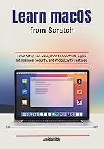 Learn macOS Terminals from Scratch: From Setup and Navigation to Shortcuts, Apple Intelligence, Secu