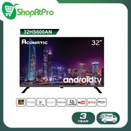 Aconatic LED Android TV HD แอลอีดี แอนดรอยทีวี โทรทัศน์ถูกๆ ขนาด 32 นิ้ว รุ่น 32HS600AN (รับประกัน 3