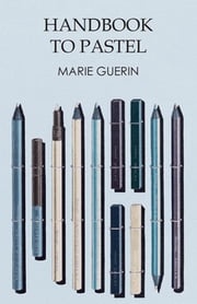 Handbook to Pastel Marie Guerin