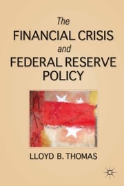 The Financial Crisis and Federal Reserve Policy L. Thomas