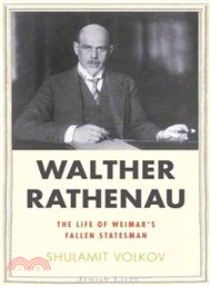 Walther Rathenau ─ Weimar's Fallen Statesman