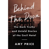Behind the Door: The Dark Truths and Untold Stories of the Cecil Hotel | TrueCrime ( PDF / EPUB )