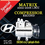 HYUNDAI MATRIX OLD MODEL 2002-2006 1.8CC YEAR 4PK LEG 9CM RECOND COMPRESSOR/ RECON KOMPRESOR (CAR AI