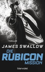 Die Rubicon-Mission James Swallow