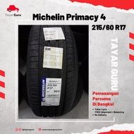 Michelin primacy 4 215/60R17 Tayar Baru (Installation) 215 60 17 New Tyre Tire TayarGuru Pasang Kereta Wheel Rim Car