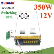 Switching Power Supply 350W AC 220V To DC 12V 12V UPS Backup Battery 12V Model Switching-UPS-SC-350-