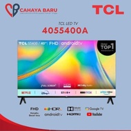 TCL TV ANDROID 40 INCH LED TV 4055400A