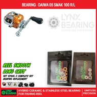 Lynx Bearing Daiwa Smak 100 (2005) ceramic stainless steel fishing baitcasting spool reel bearing