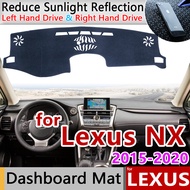 for Lexus NX NX200t NX300h NX200 NX300 200t 300h 200 300 2015~2020 Anti-Slip Mat Dashboard Cover Sun